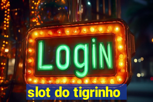 slot do tigrinho