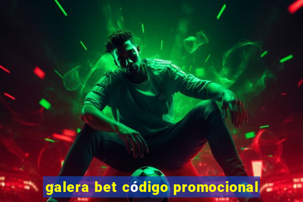 galera bet código promocional