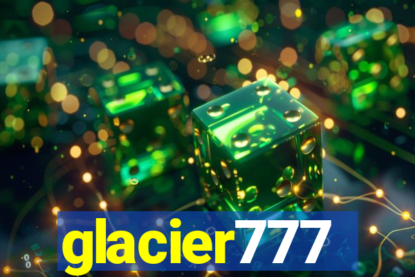 glacier777