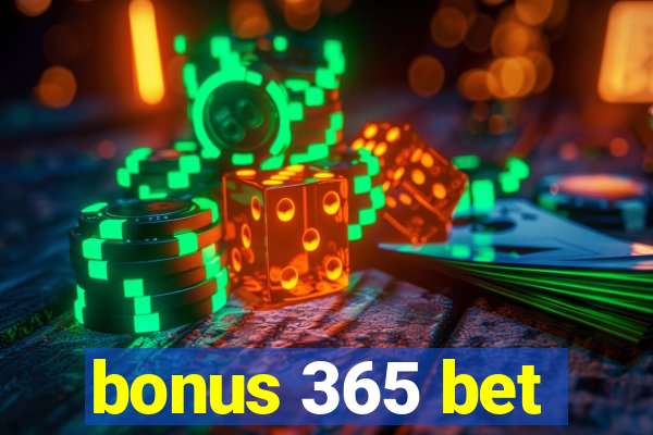 bonus 365 bet