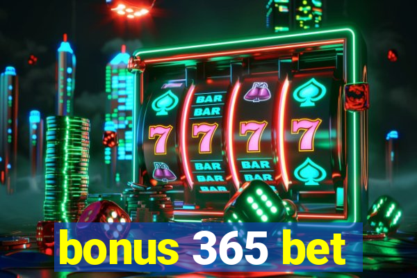 bonus 365 bet