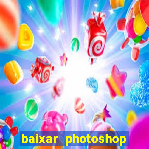 baixar photoshop beta crackeado