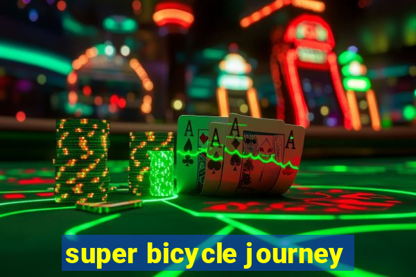 super bicycle journey