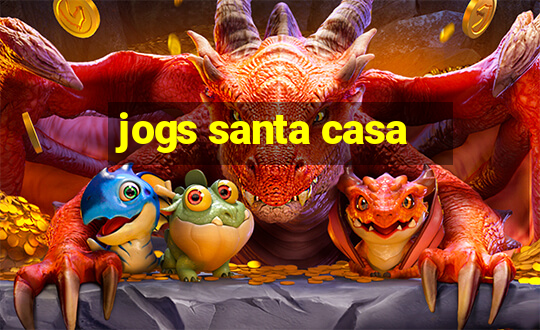 jogs santa casa