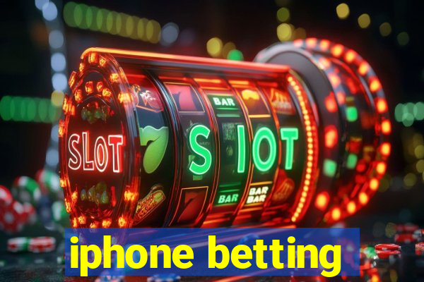 iphone betting