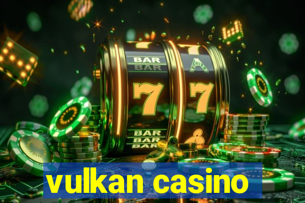 vulkan casino