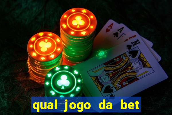 qual jogo da bet da mais dinheiro