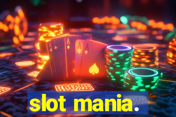 slot mania.