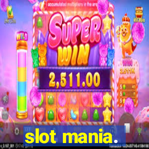 slot mania.