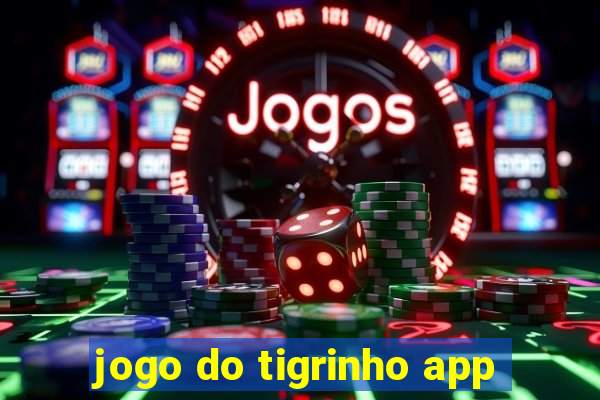 jogo do tigrinho app