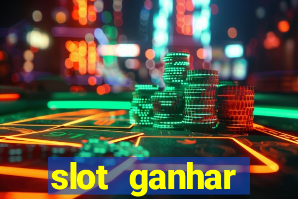 slot ganhar dinheiro no cadastro