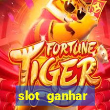 slot ganhar dinheiro no cadastro