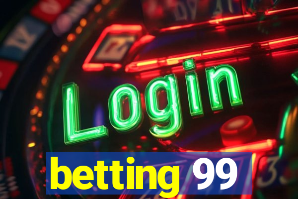 betting 99