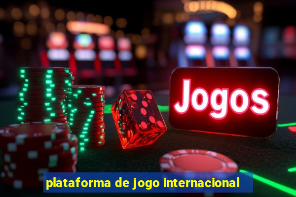 plataforma de jogo internacional