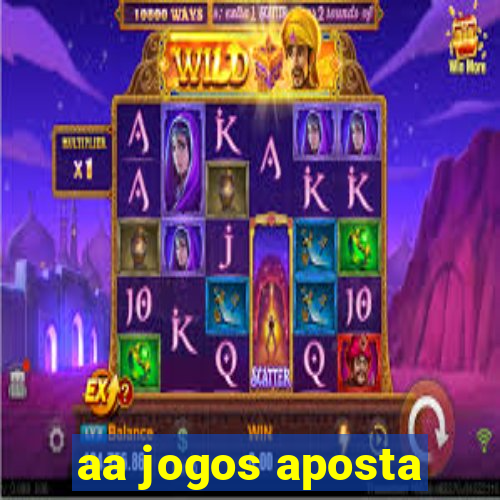 aa jogos aposta