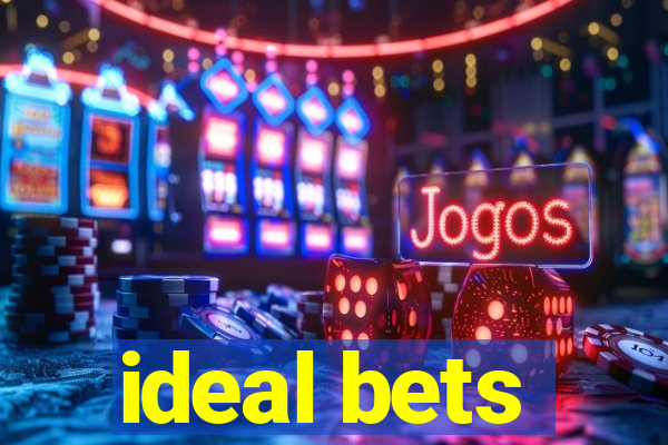 ideal bets