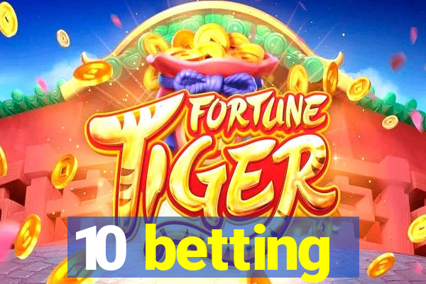 10 betting