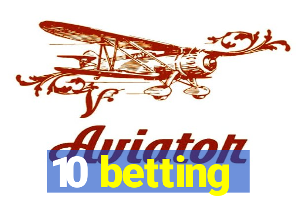 10 betting