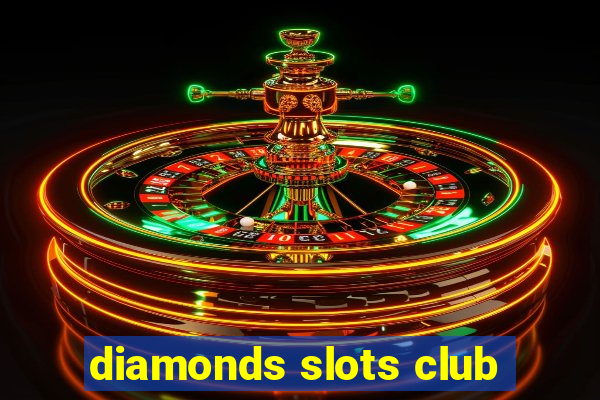 diamonds slots club