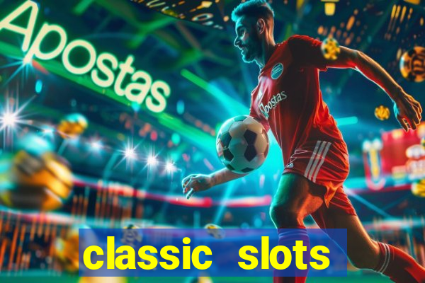 classic slots online game