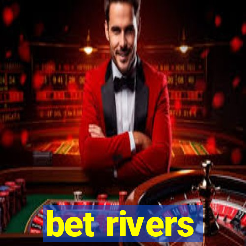 bet rivers