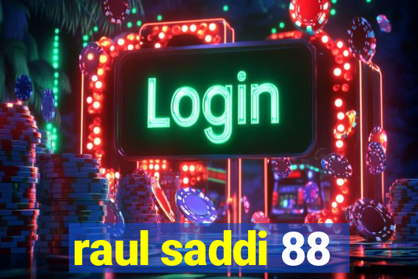 raul saddi 88