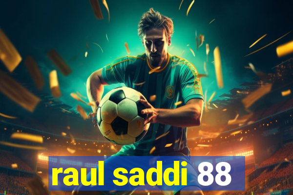 raul saddi 88