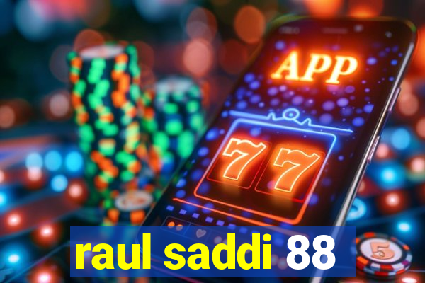 raul saddi 88