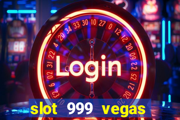 slot 999 vegas game 2