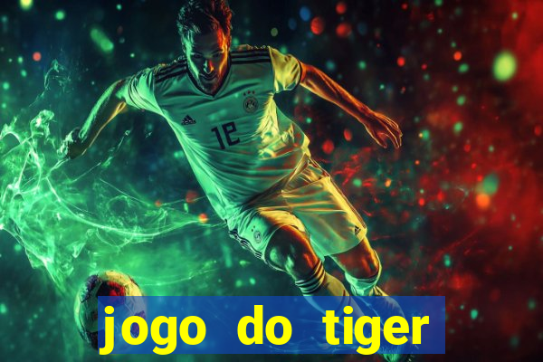 jogo do tiger bonus sem deposito