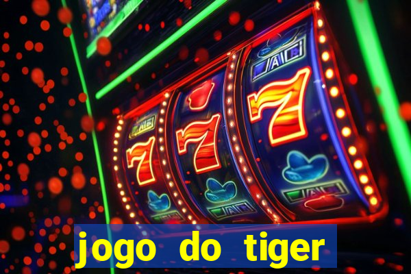 jogo do tiger bonus sem deposito