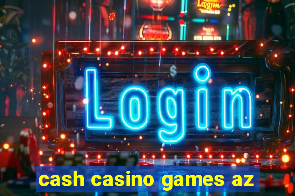 cash casino games az