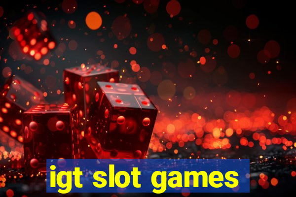 igt slot games