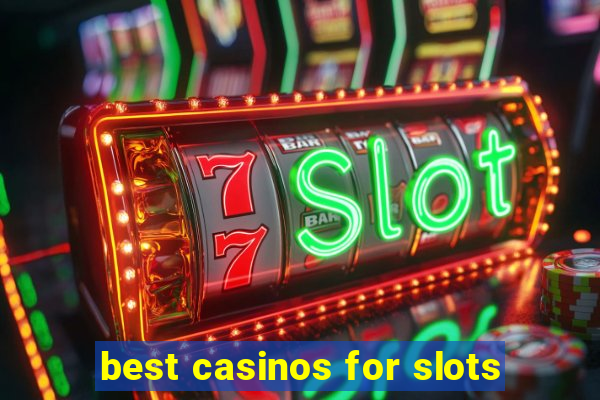 best casinos for slots