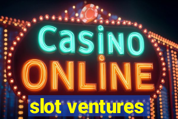 slot ventures