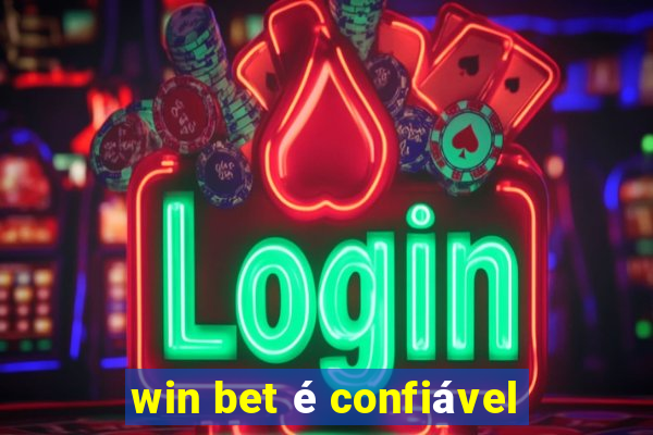 win bet é confiável