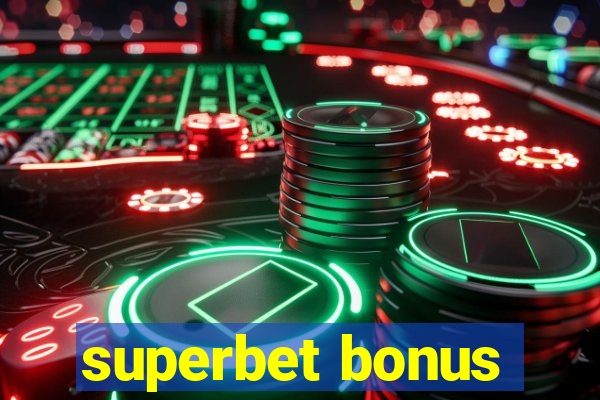 superbet bonus