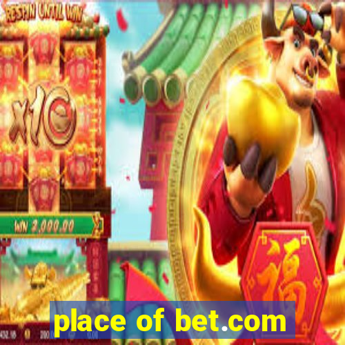 place of bet.com