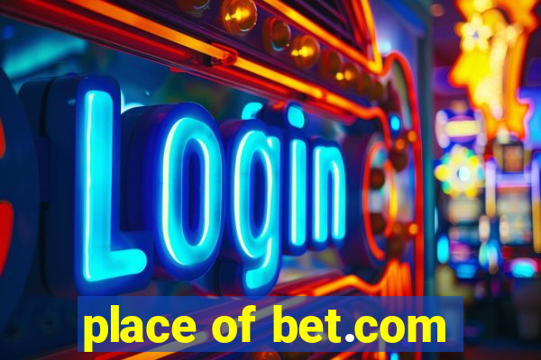 place of bet.com