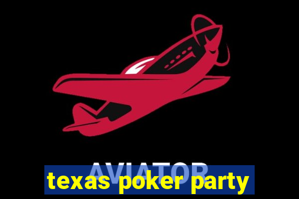 texas poker party