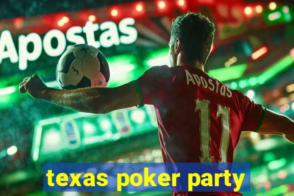 texas poker party