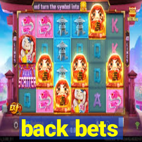 back bets