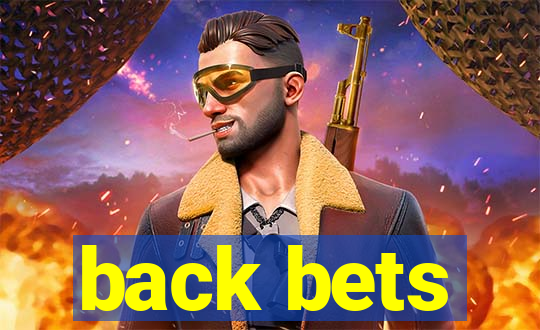 back bets