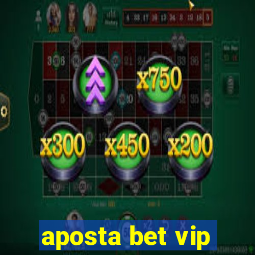 aposta bet vip