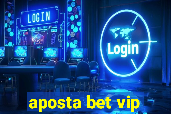 aposta bet vip