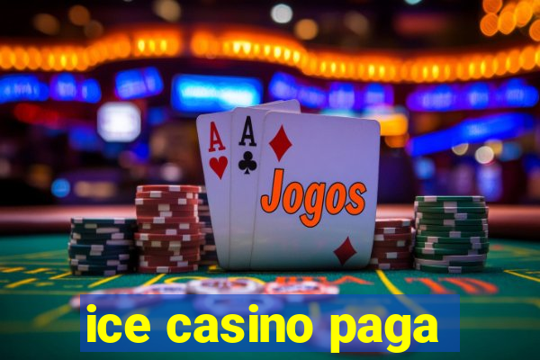 ice casino paga