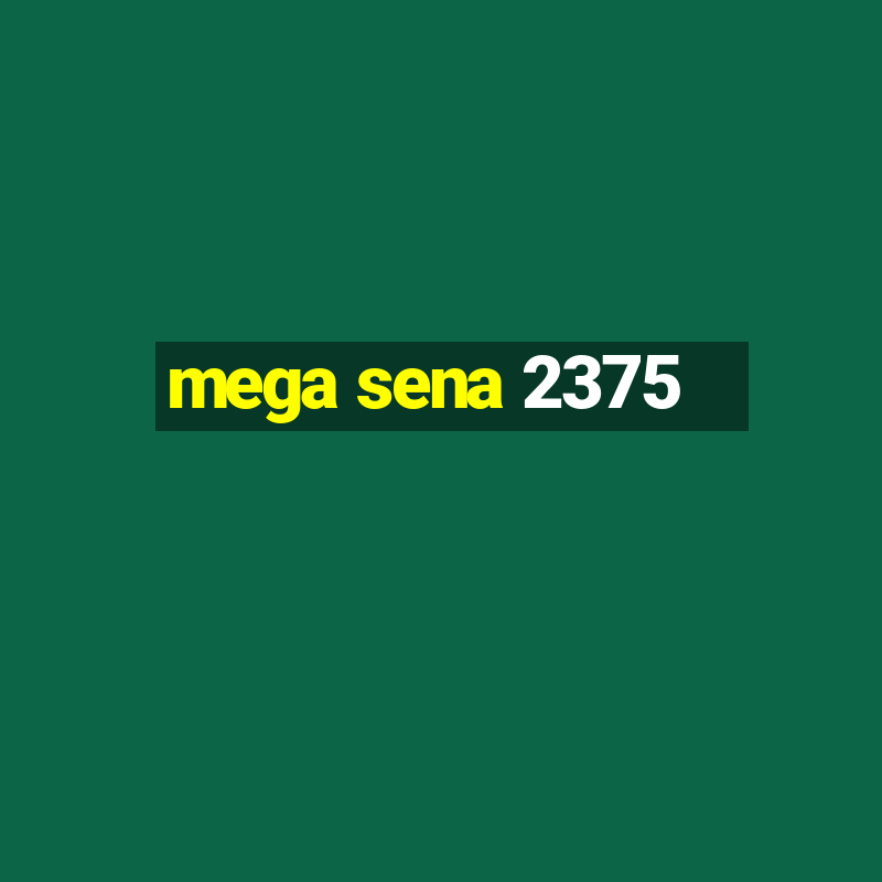 mega sena 2375