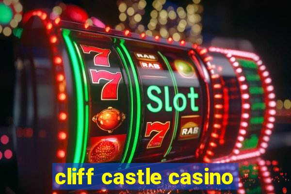 cliff castle casino