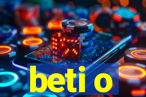 beti o