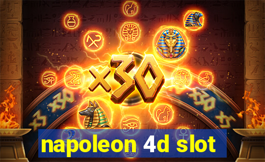 napoleon 4d slot